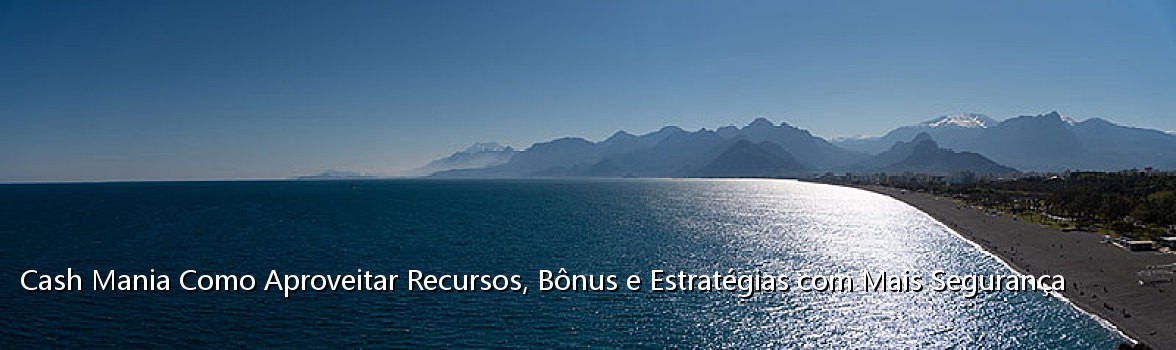 Cash Mania Como Aproveitar Recursos, Bônus e Estratégias com Mais Segurança